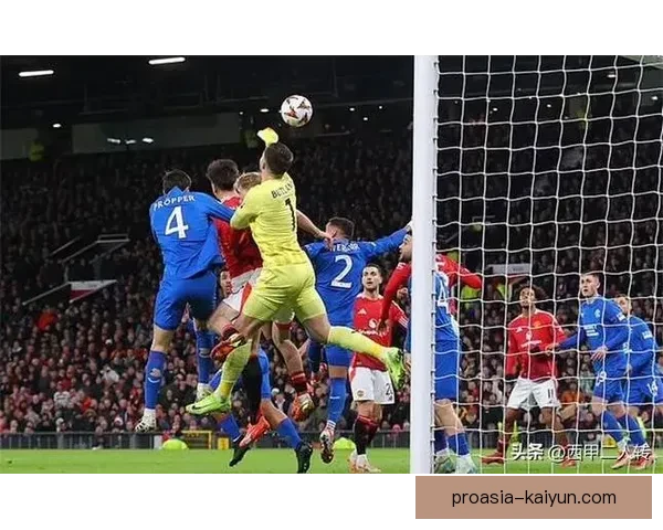 奥纳纳门将价值持续提升，本赛季表现稳健备受关注